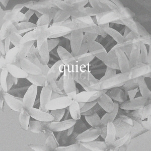 Quiet