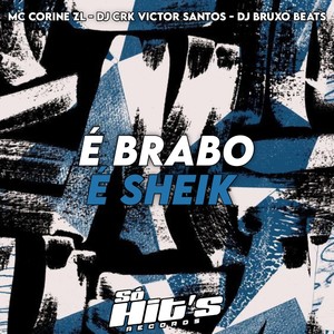 É Brabo e Sheik (Explicit)