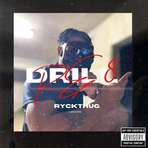 DRILL RE 8 (PAS DE RÉPIT) (Explicit)