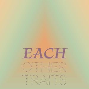 Each other Traits