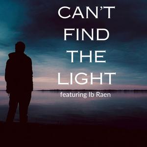 Can't Find the Light (feat. Ib Raen)