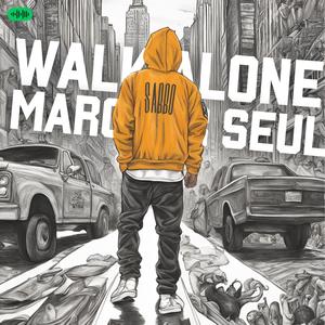 Walk Alone (Marcher seul)
