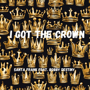 I Got the Crown (Explicit)