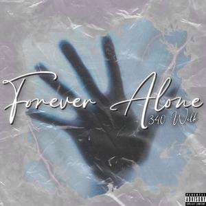 Forever Alone (Explicit)