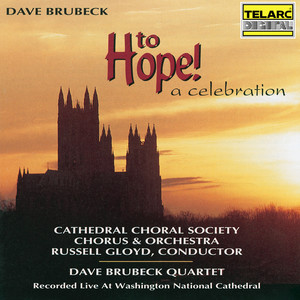 Dave Brubeck: To Hope! A Celebration (Live at the Washington National Cathedral, Washington, D.C. / June 12, 1995)