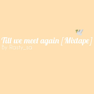 Till We Meet Again (Mixtape) [Explicit]