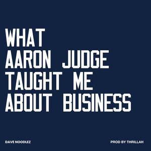 What Aaron Judge Taught Me About Business