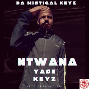 Ntwana yase keyz (feat. Dazzy T & Da Keyz) (Explicit)
