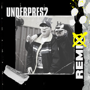 Underpres2 (Remix) [Explicit]