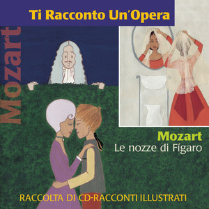 Le nozze di Figaro, K. 492 - Le nozze di Figaro, K. 492: 