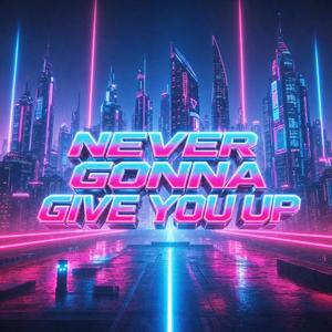 Never Gonna Give You Up (Nightcore)