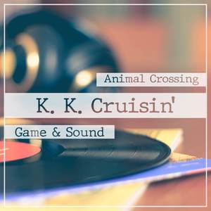 K. K. Cruisin' (From "Animal Crossing")