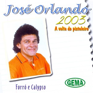 2003: A Volta do Pistoleiro (Forró e Calypso)