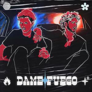 Dame Fuego (Explicit)