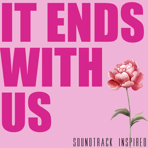 It Ends With Us Soundtrack (Inspired)