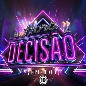 A HORA DA DECISÃO (Ao Vivo / Episódio 19)