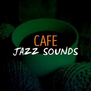 Cafe Jazz Sounds