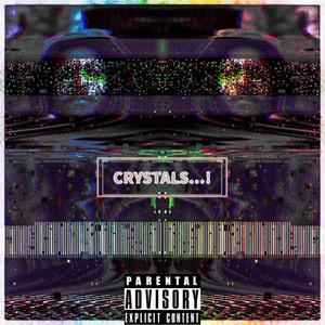 CRYSTALS...! (Explicit)