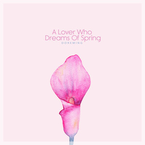 봄을 꿈꾸는 연인 (A Lover Who Dreams Of Spring)