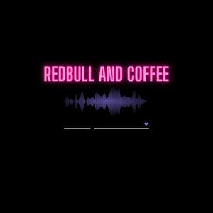 Redbull and coffee (Explicit)