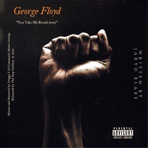 George Floyd (You Take My Breath Away) [Explicit]