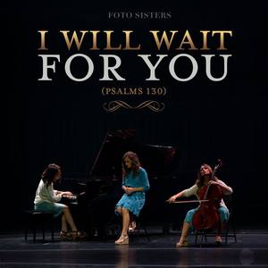 I Will Wait for You (Psalms 130)