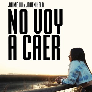 No Voy A Caer (feat. Joven Xela) [Explicit]