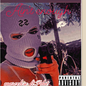 Pdat - Aint enough (feat. Marveloso) (Explicit)
