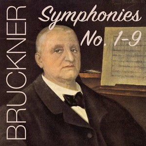 Bruckner: Symphonies Nos. 1 - 9