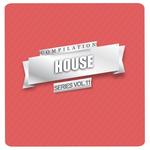 House Compilation Series, Vol. 11