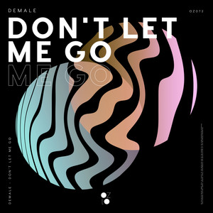 Demale - Don't Let Me Go