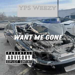 Want Me Gone (Explicit)
