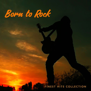 Born to Rock: Finest Hits Collection