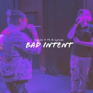 Bad Intent (feat. B. Lyrical) (Explicit)