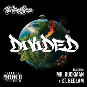 Divided (feat. Mr. Ruckman, St.Bedlam & Daniel Raymxnd) [Explicit]