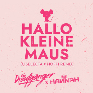 Hallo kleine Maus (DJ Selecta X Hoffi Remix)