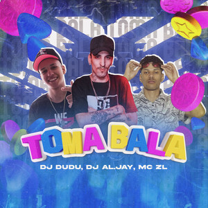 Toma Bala (Explicit)