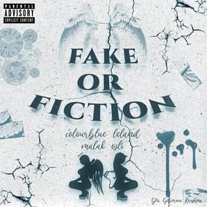 FAKE OR FICTION(feat. Malak Osli) (Explicit)