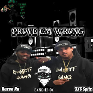 Prove Em Wrong (feat. Ruzee RU & 3XG Spitz) [Explicit]