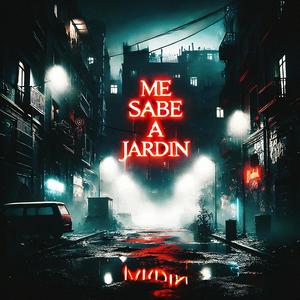 Me Sabe A Jardin (feat. KeloMah) [Explicit]