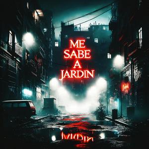 Me Sabe A Jardin (feat. KeloMah) (Explicit)