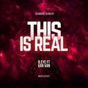 This Is Real (feat. B.EyE & Van Van) (Explicit)