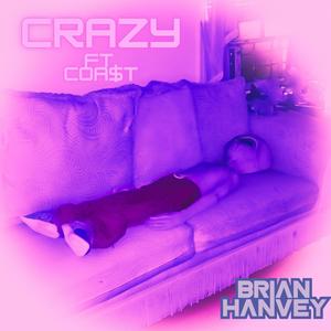 Crazy(feat. Coa$t) (Explicit)