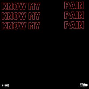 Know My Pain (Explicit)