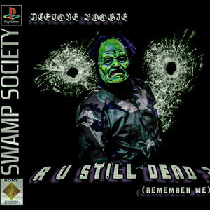 R U STILL DEAD? (Explicit)