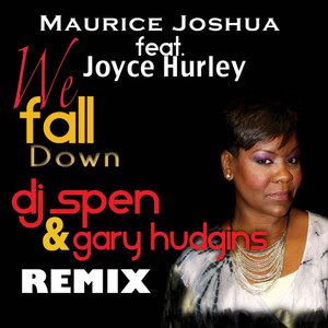 We Fall Down(feat. Joyce Hurley) (DJ Spn and Gary Hudgins Remix)
