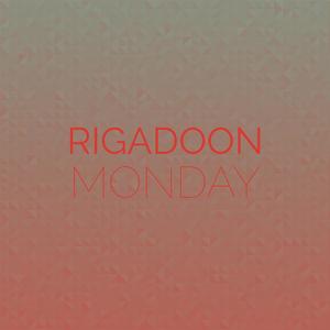 Rigadoon Monday