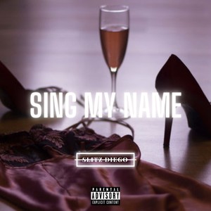 Sing My Name (Explicit)