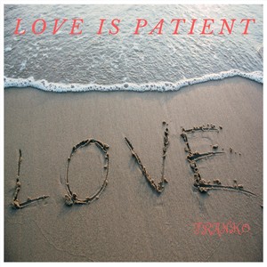 Love Is Patient