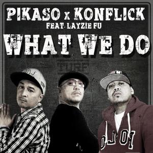 WHAT WE DO (feat. KONFLICK & LAYZIE FU)